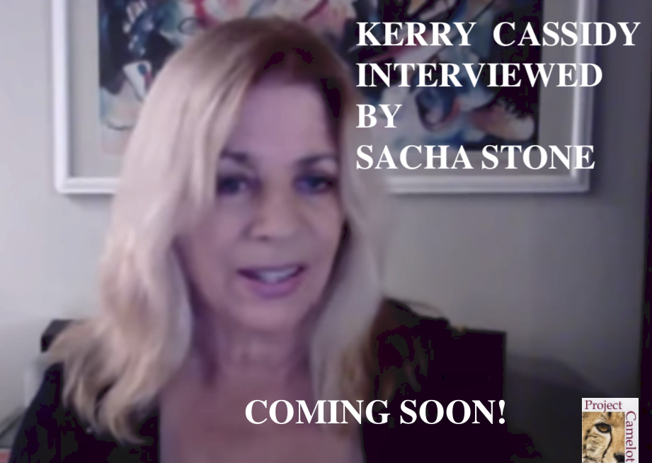 KERRY INTERVIEWED BY SACHA STONE! COMING SOON! | PROJECT CAMELOT PORTAL - Vimarsana News