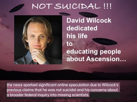 NOT SUICIDAL MISSING DEAD SCIENTISTS AND DAVID WILCOCK | PROJECT CAMELOT