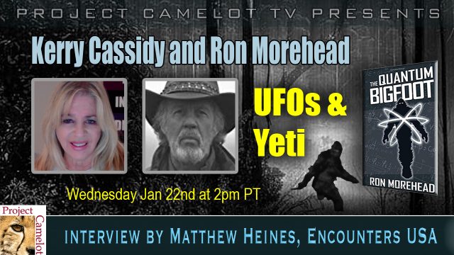 RON MOREHEAD RE YETI & UFOS WITH KERRY CASSIDY INTERVIEW BY MATTHEW HEINES